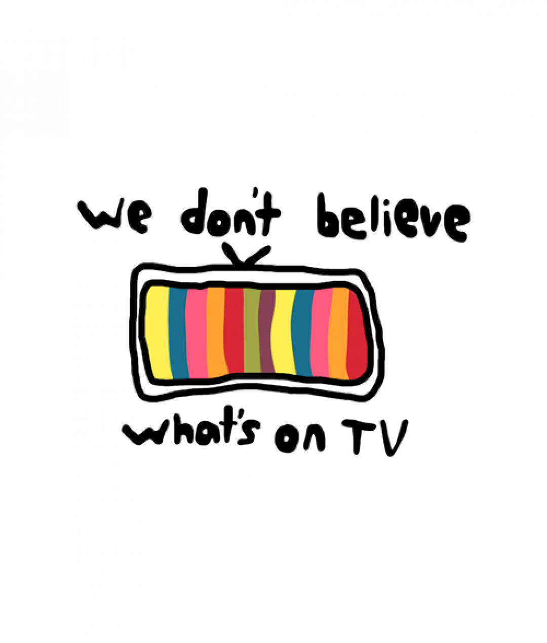 Песня i don t believe. We dont believe what's on TV. We don't believe what's on TV twenty one Pilots. We don't believe what's on TV.