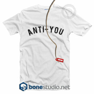 Anti You T Shirt