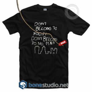 Don't Belong To Nocity Quote T Shirt