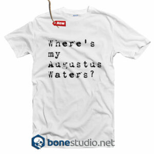 Where's My Augustus Waters T Shirt