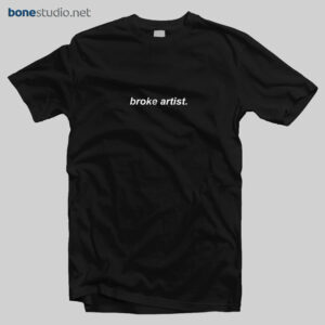 Broke Artist T Shirt