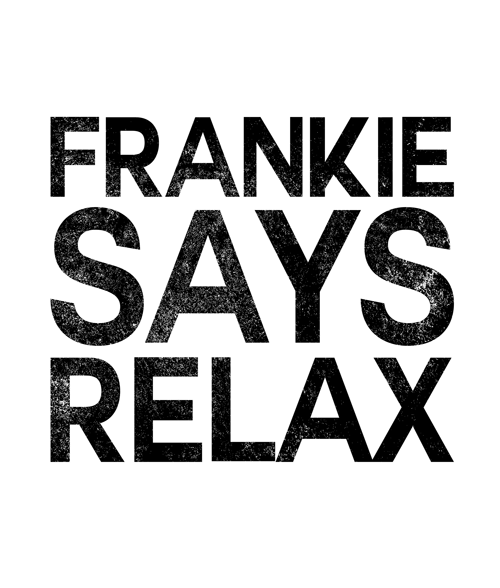 Frankie-Says-Relax-T-Shirt-display.png