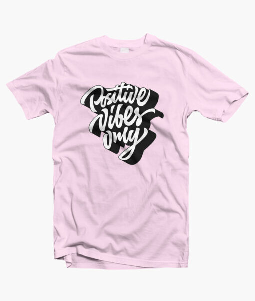 Positive Vibes Only T Shirt Graphic For Men Size S M L Xl 2xl 3xl