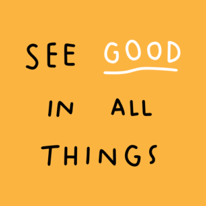 See Good In All Things Quote T Shirt