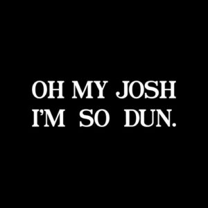 Twenty One Pilots Oh My Josh I’m So Dun Band T Shirt